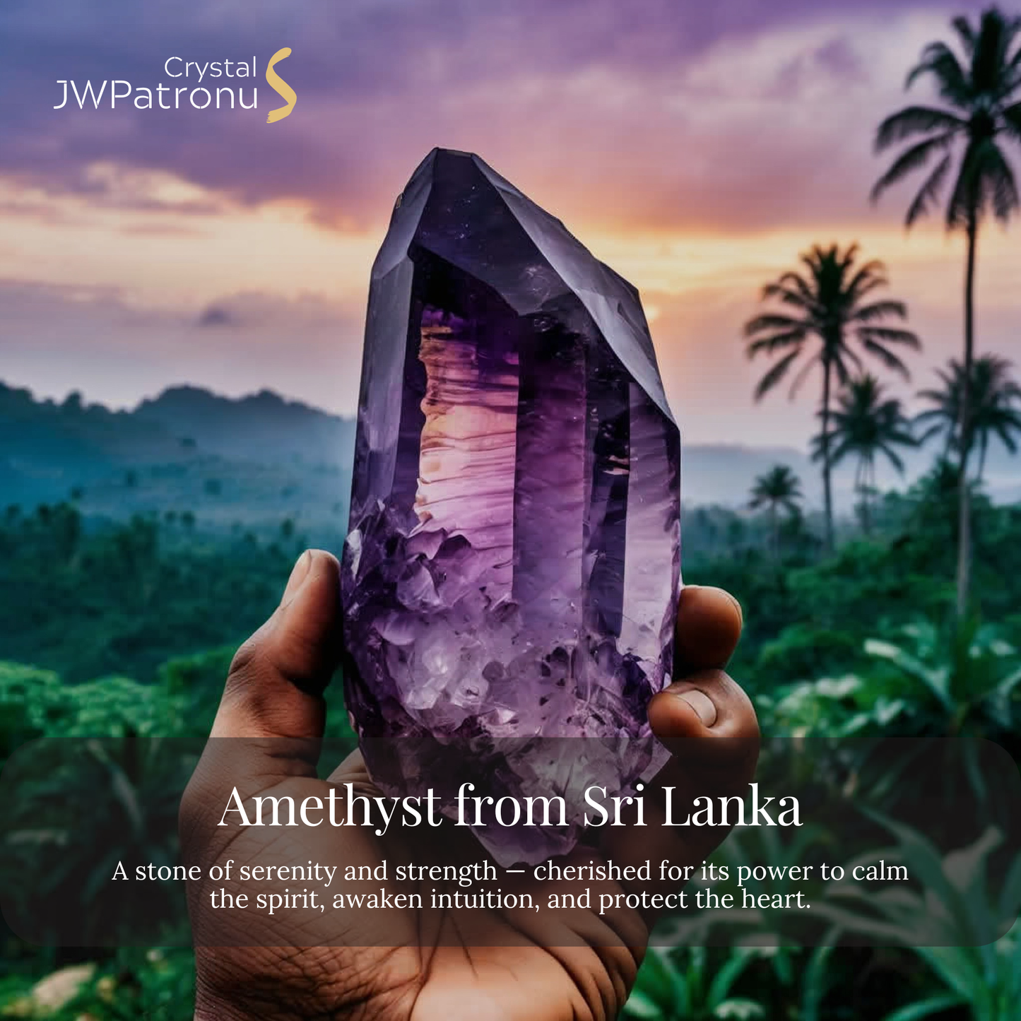 JWPatronus Amethyst from Sri Lanka – natural crystal symbolizing peace and strength